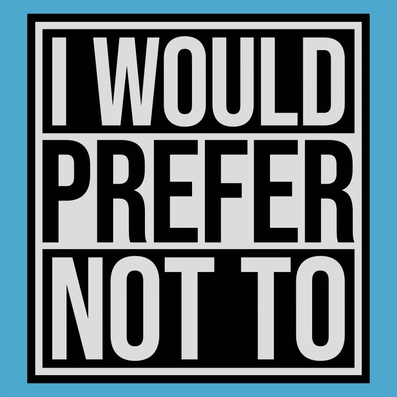 I prefer not to