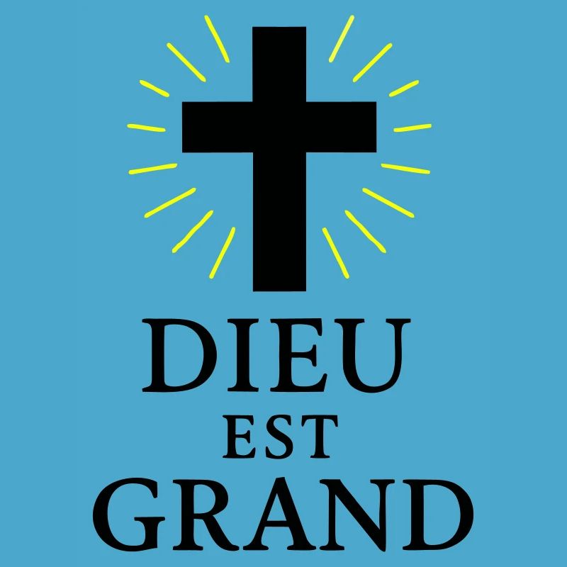 DIEU EST GRAND