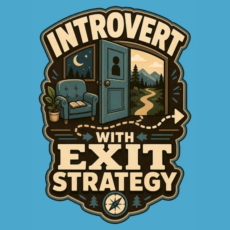 Introvert With Exit Strategy
