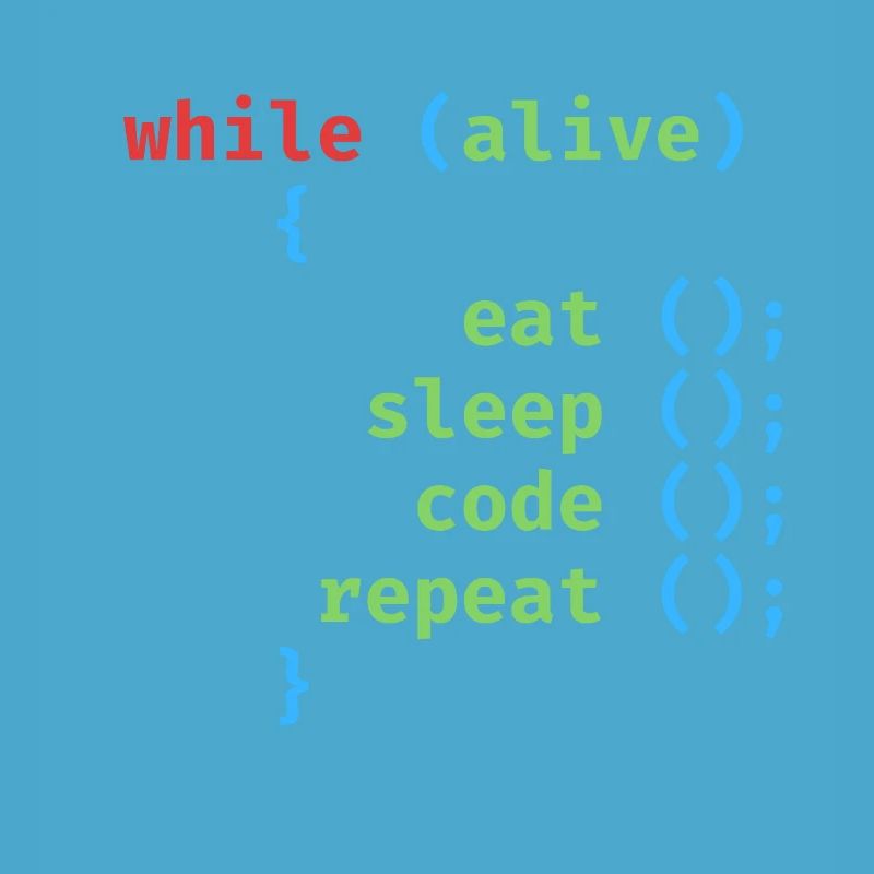 ALORS QUE ALIVE EAT SLEEP CODE REPEAT