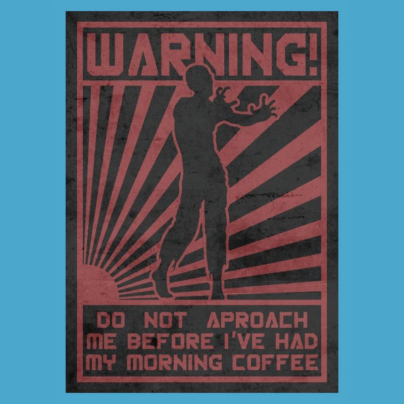 Kaffeezombie. Nicht aproach.