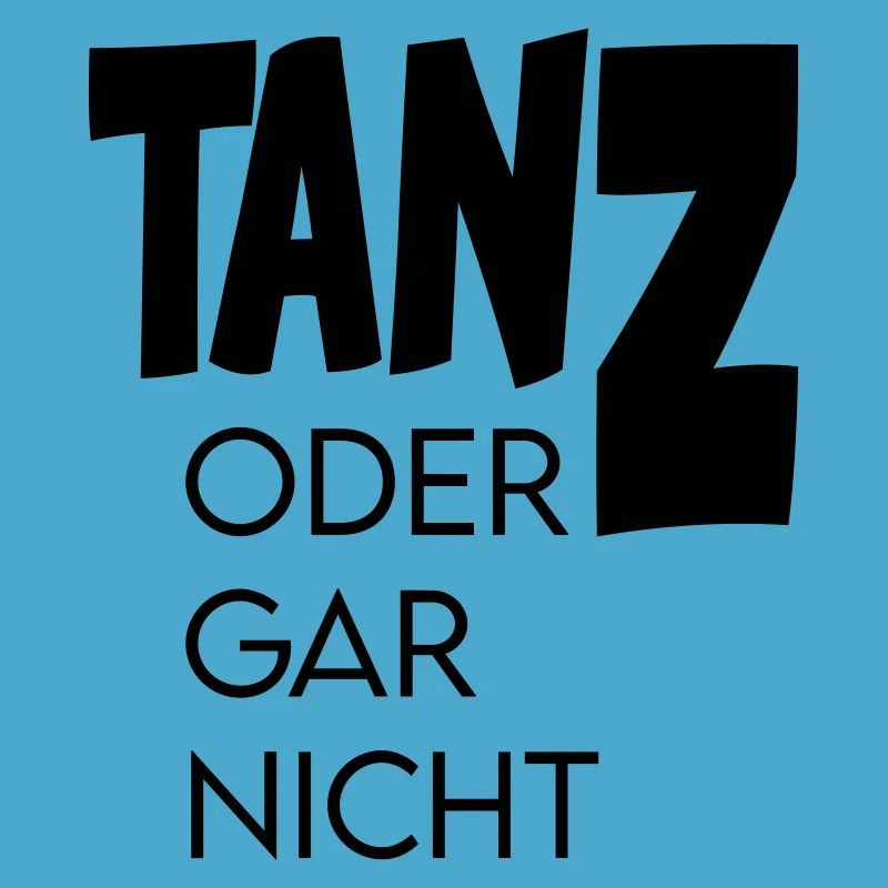 Tanz oder gar nicht Ganz oder garnicht