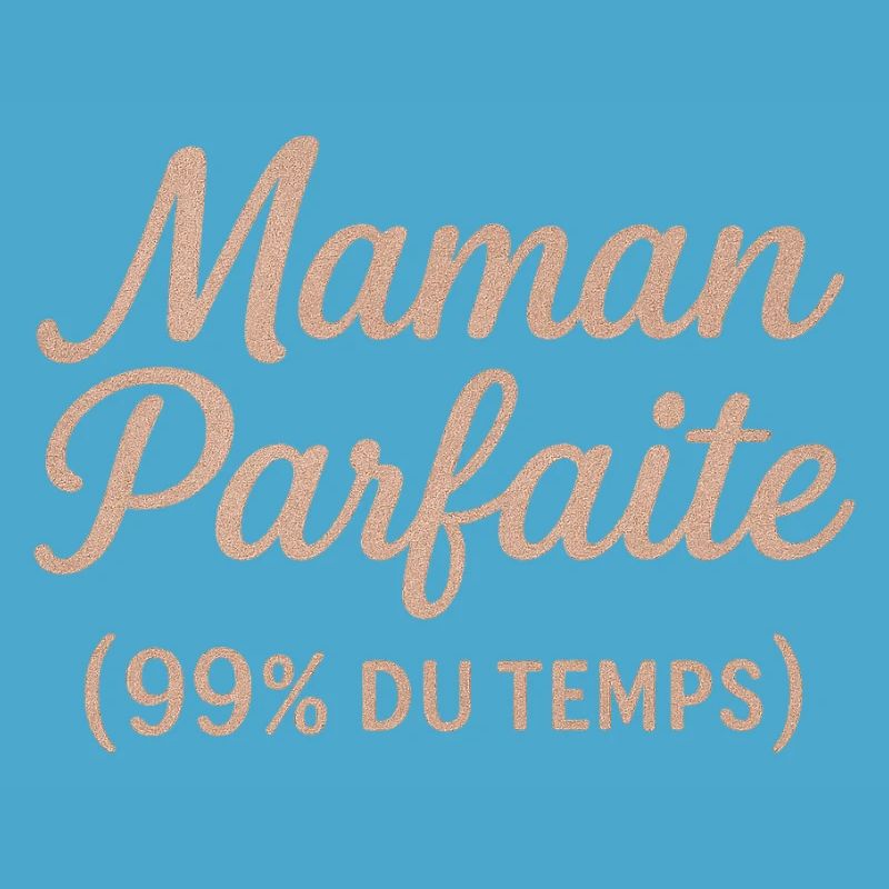 Perfekte Mutter in 99% der Fälle