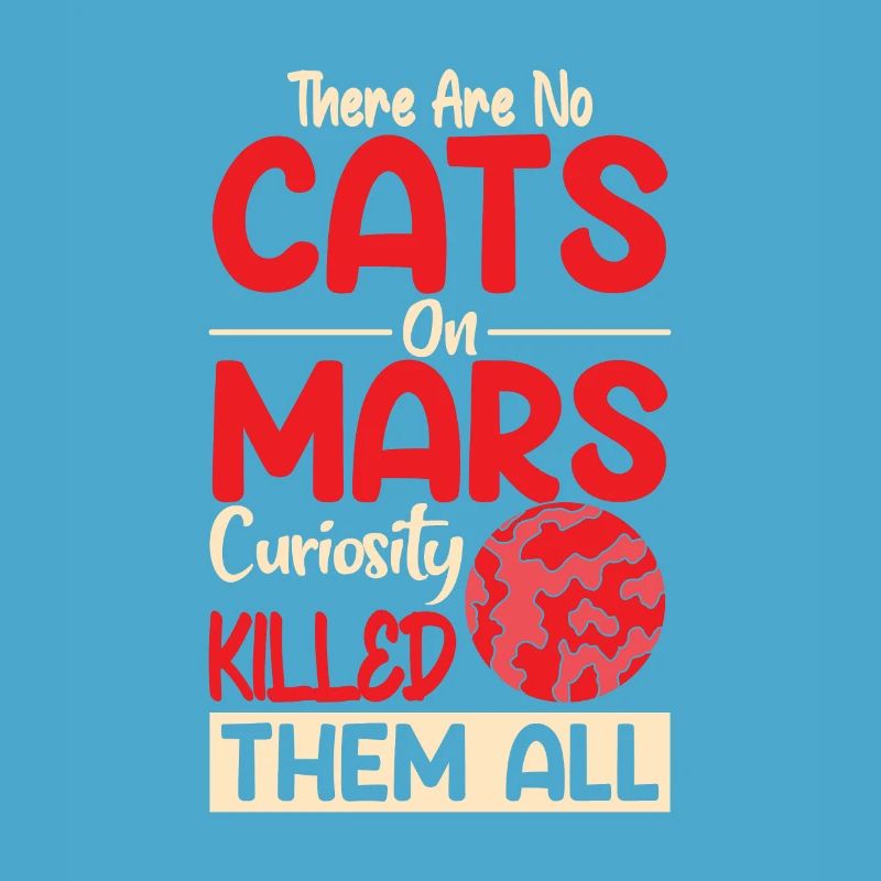 No cats on Mars because Curiosity kills them
