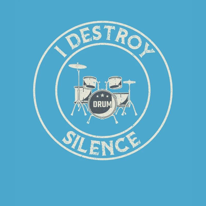 I Destroy Silence Drums Drum Set ... drummer