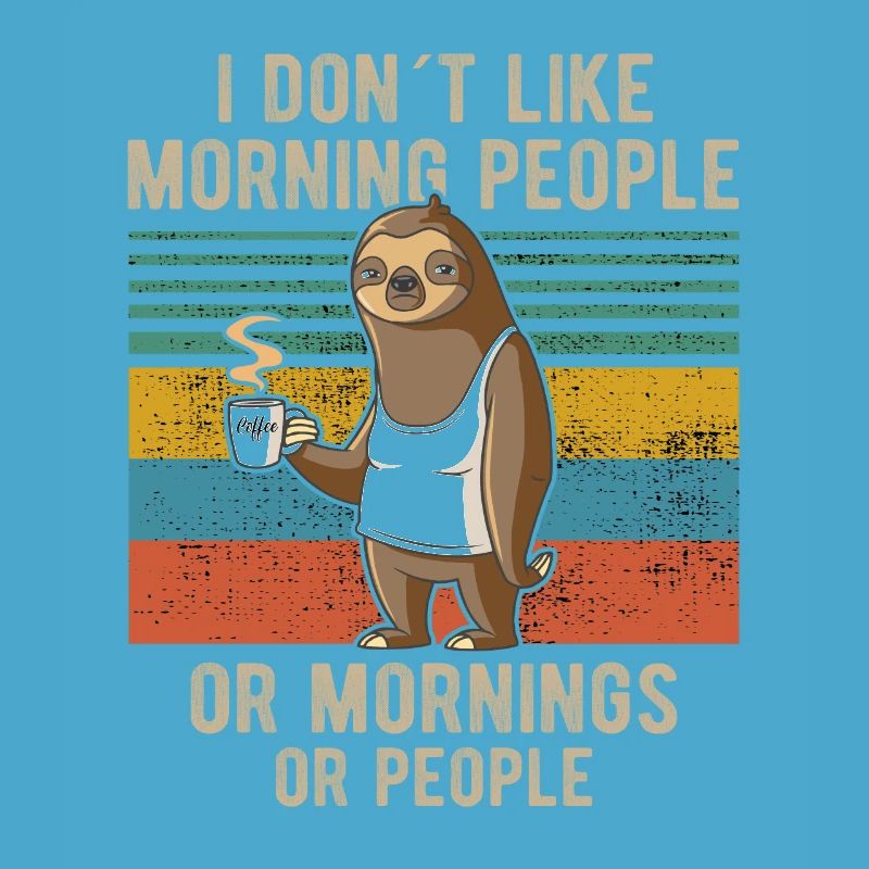 Drink Coffee I Hate People and i know things lazy