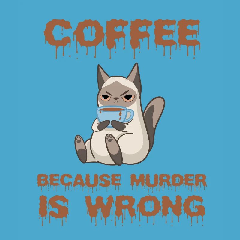Coffee because Murder is wrong cat gift