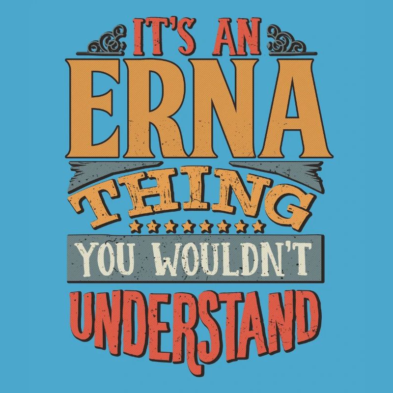 C’est une chose Erna que vous ne comprendriez pas - Erna