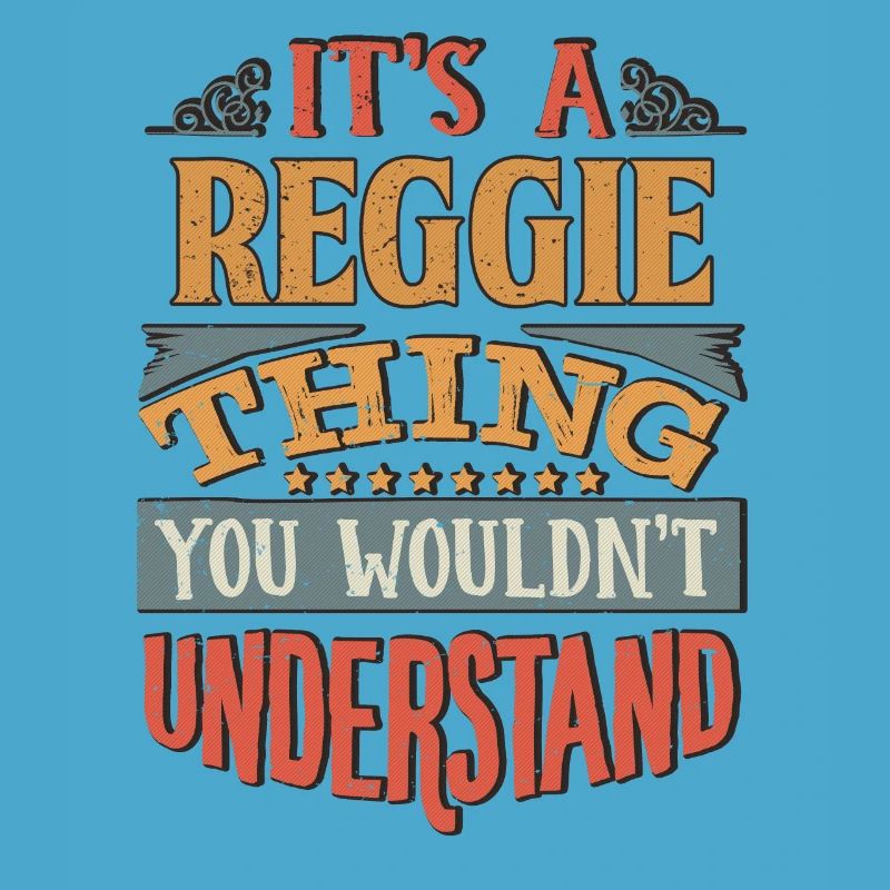 C’est une chose reggie que vous ne comprendriez pas -