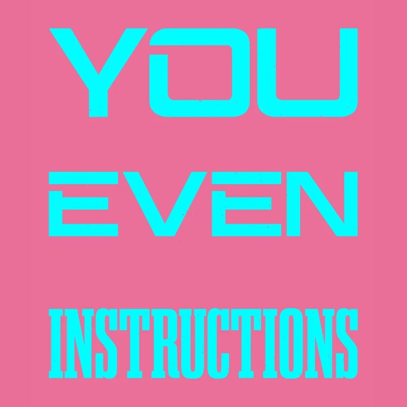 You Couldn't Handle Me Even With Instructions 2