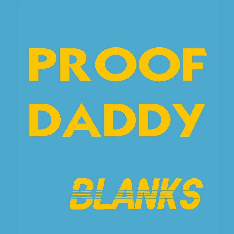 I'm A Proof That My Daddy Doesn't Shoot Blanks