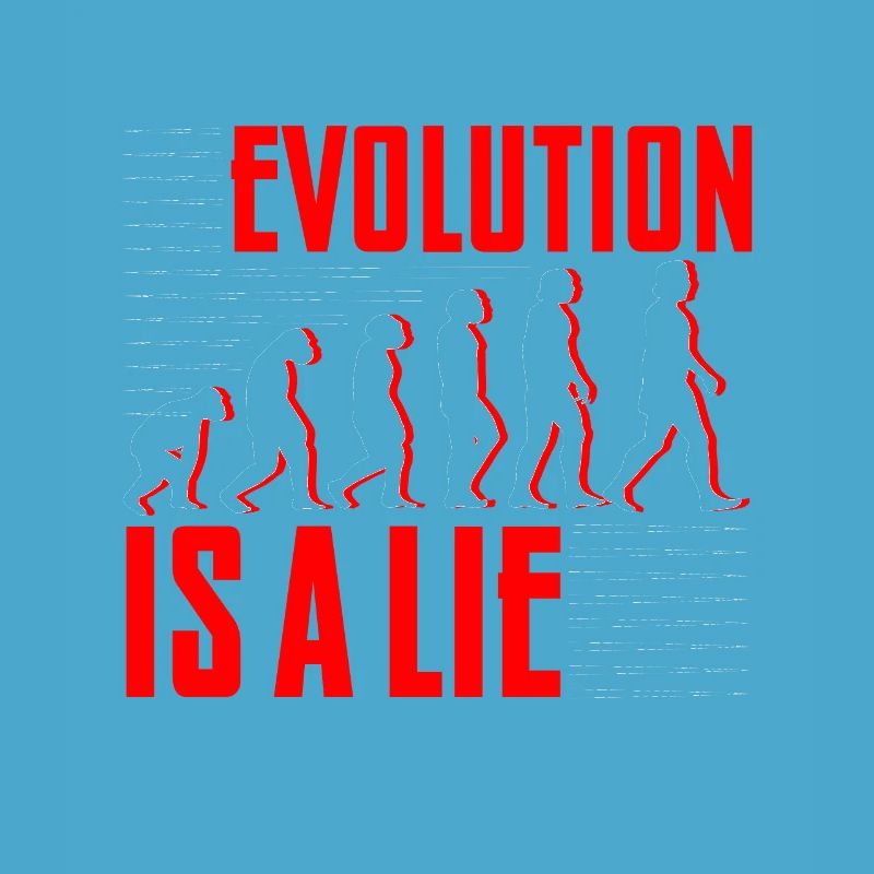 Evolution Is A Lie, Do Your Research 4