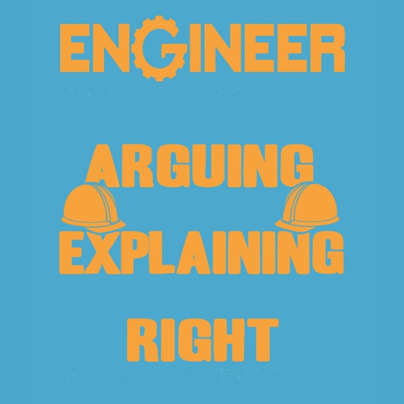 Just Explaining Why I'm Right Funny Engineer
