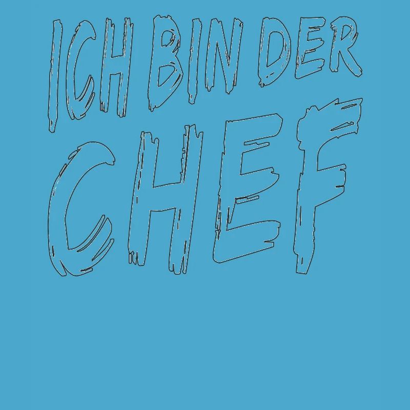 ICH BIN DER CHEF