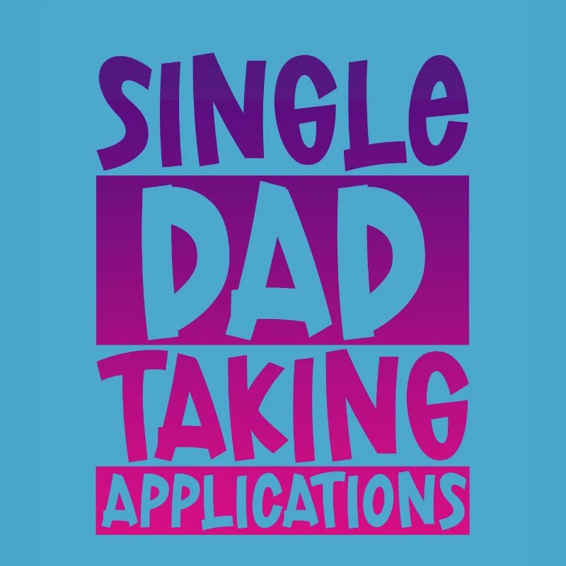 Single Dad Taking Application 4