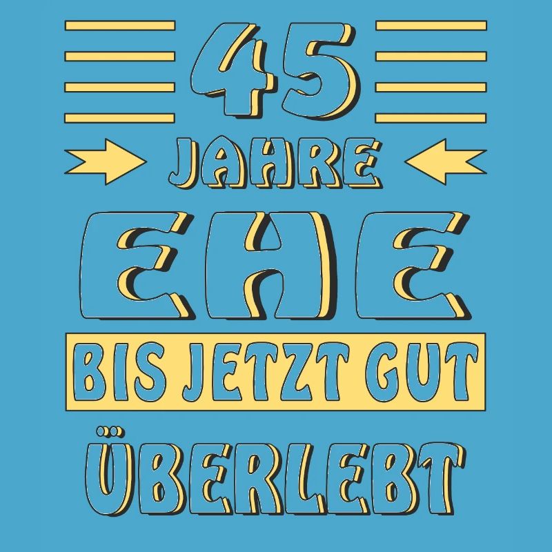 45 JAHRE EHE BIS JETZT GUT ÜBERLEBT
