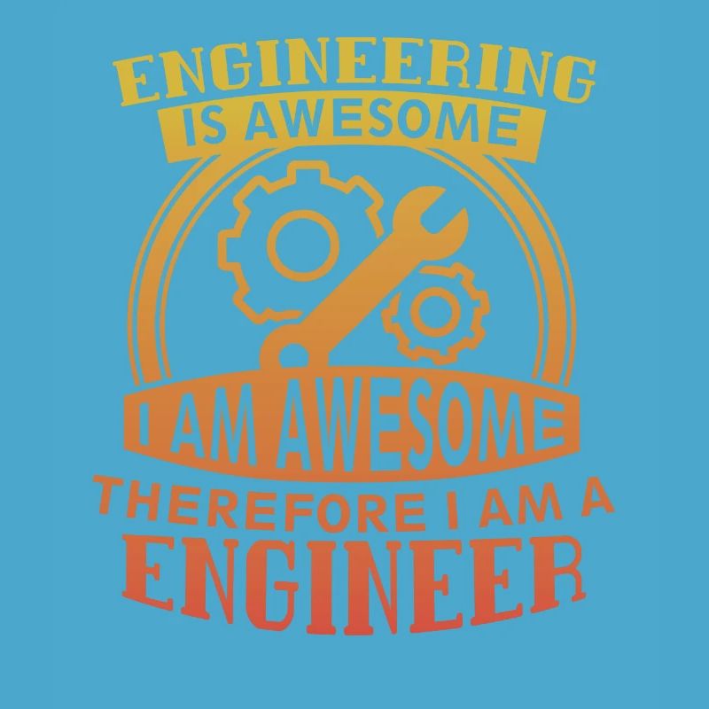 Engineering Is Awesome Fun Mechanical Engineering