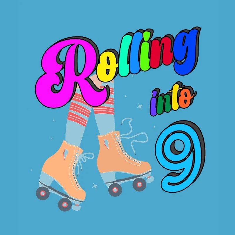 Rolling Into 9 years Lets Roll I'm Turning 9 Years