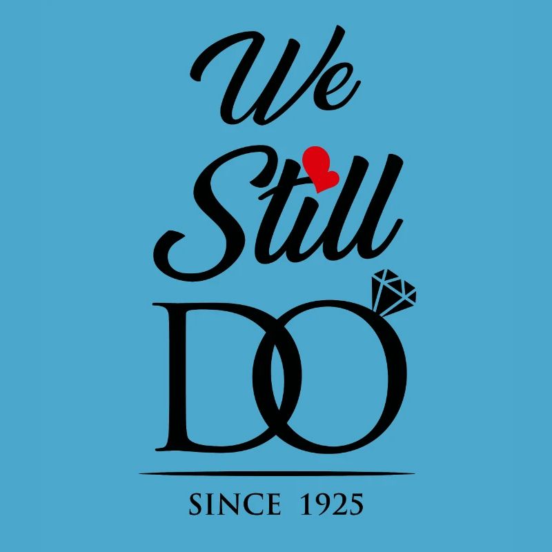We Still Do Since 1925 Wedding Anniversary