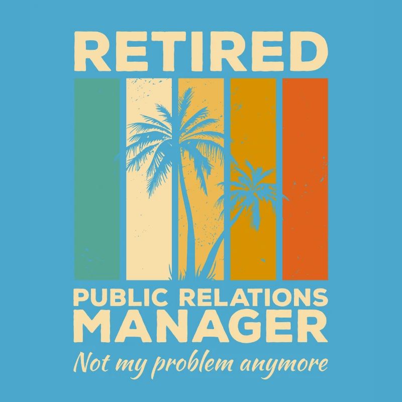 Retired Public Relations Manager Not My Problem