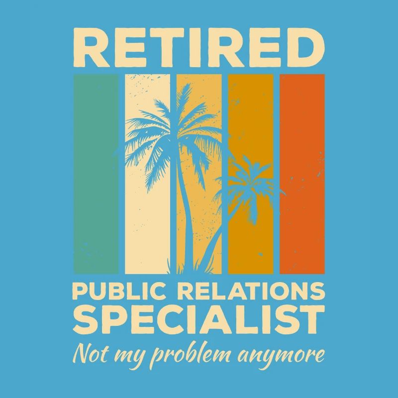 Retired Public Relations Specialist Not My Problem