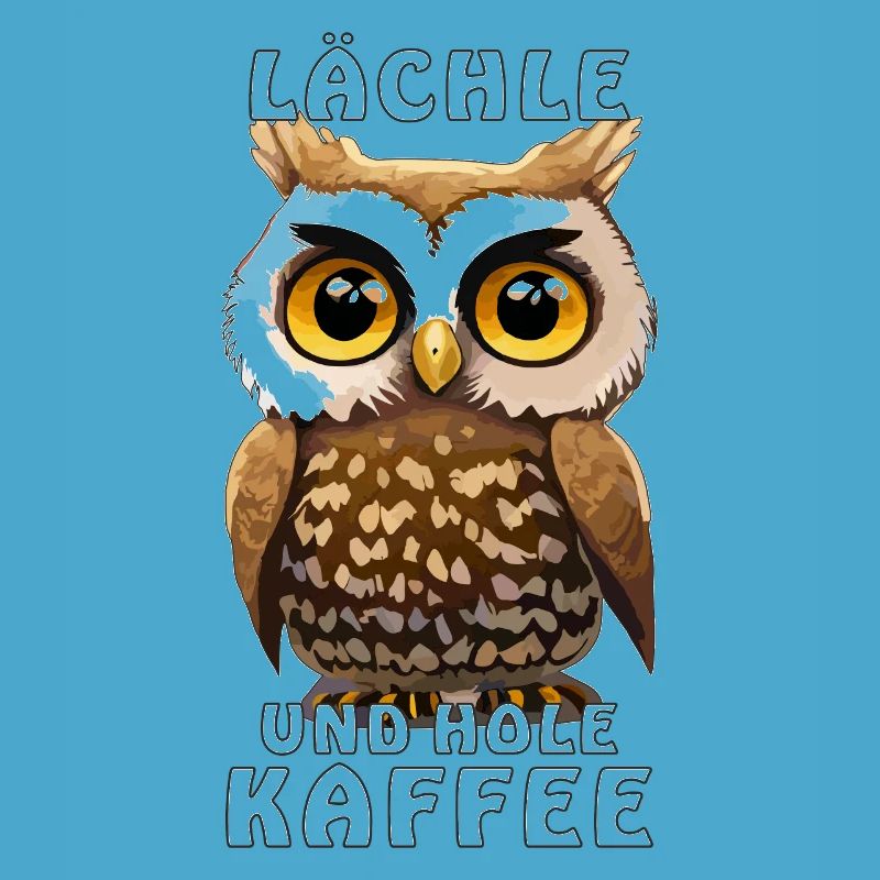 EULE LÄCHLE UND HOLE KAFFEE