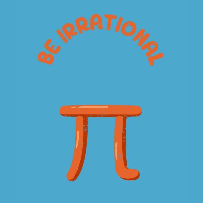 Be irrational It's Pi Tag Math Symbol