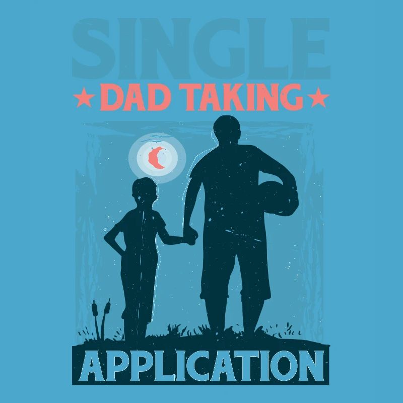 Single Dad Taking Application 5