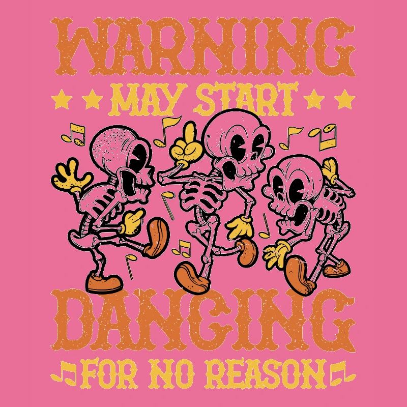 Warning May Start Dancing For No Reason 5