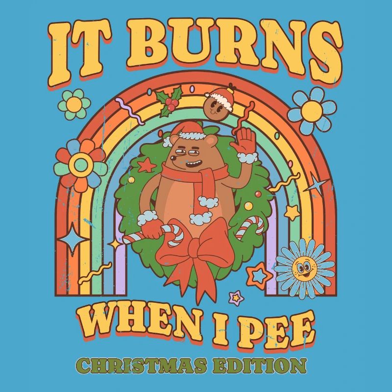 Winter Edition "It Burns when i Pee"! sarcastic