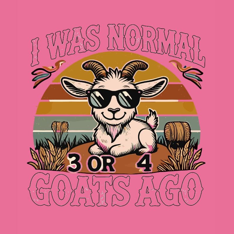 Vor 3 oder 4 Ziegen war ich normal