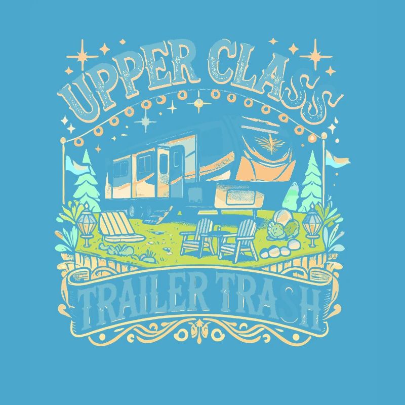 Upper Class Trailer Trash
