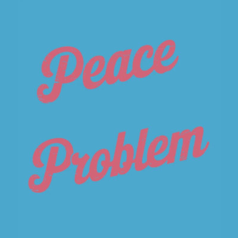 Be His Peace Because I'm His Problem 3