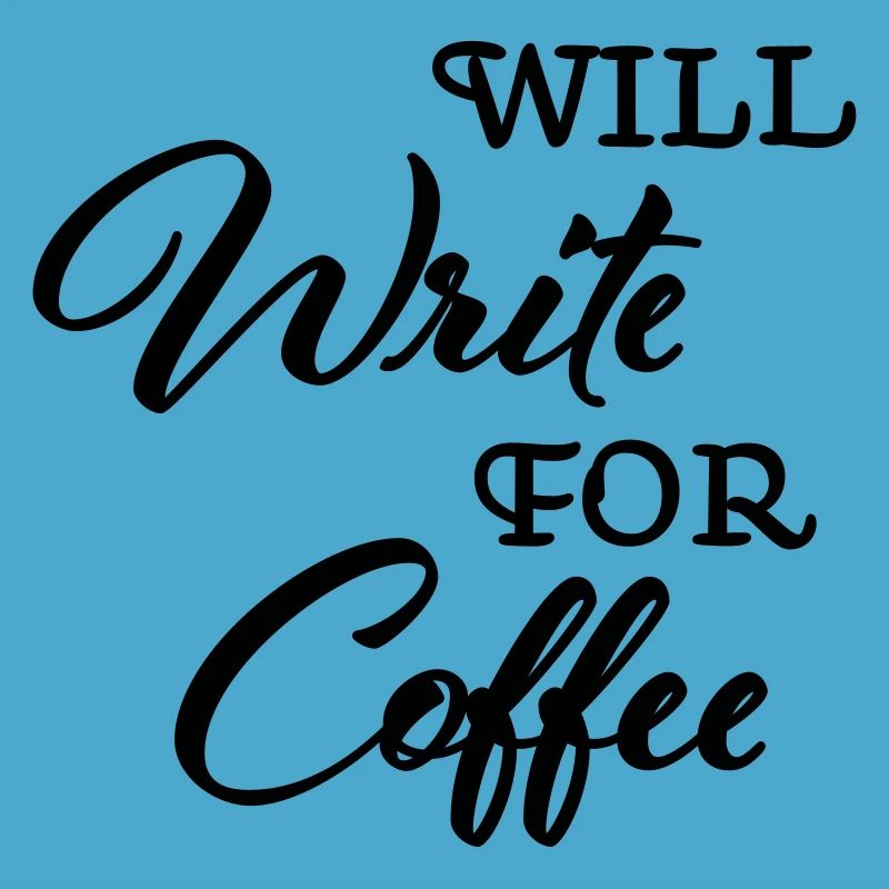 Will write for coffee