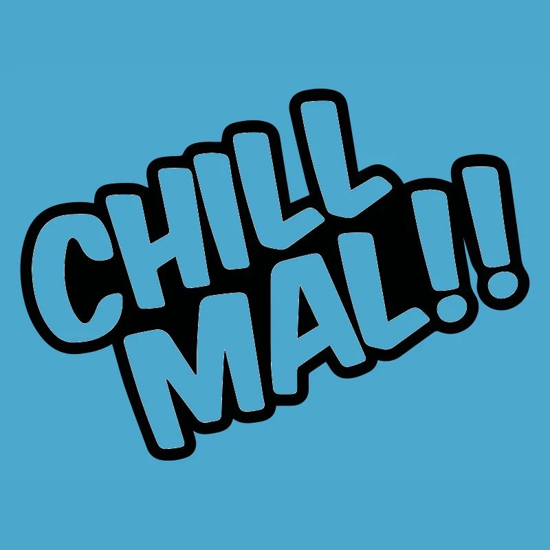 Chill Mal !!