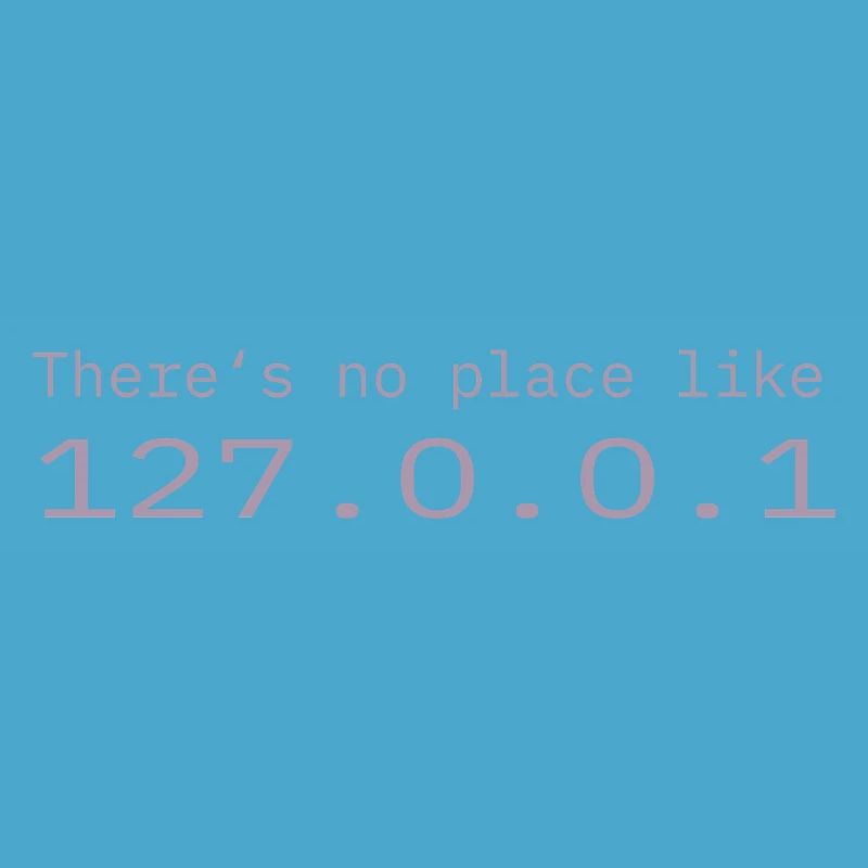 Programmierer Nerd IT Kein Ort wie Localhost