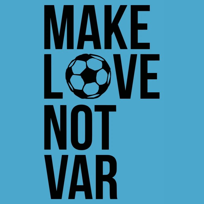 Make love not VAR