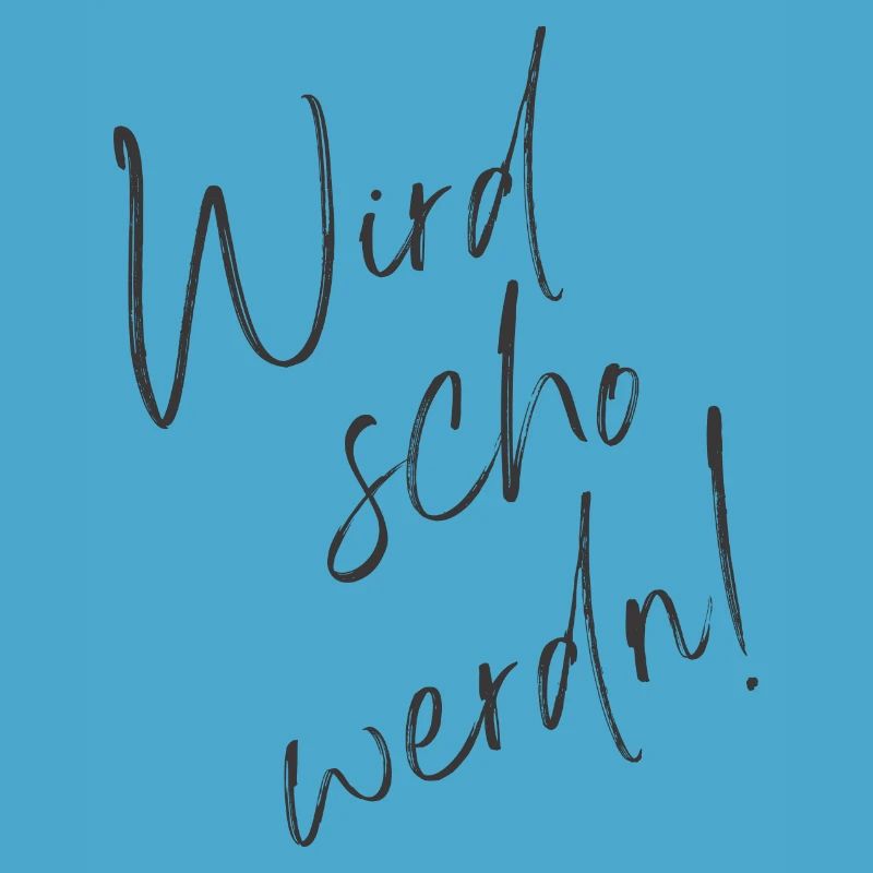 Wird schon werden