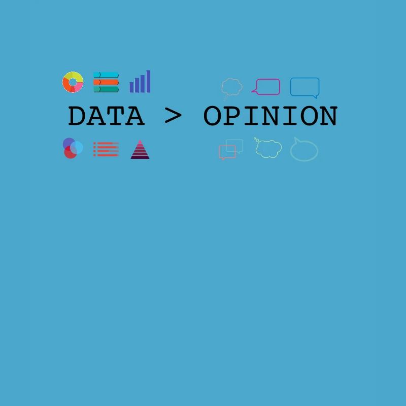 Data is Greater than Opinion - Data Science and