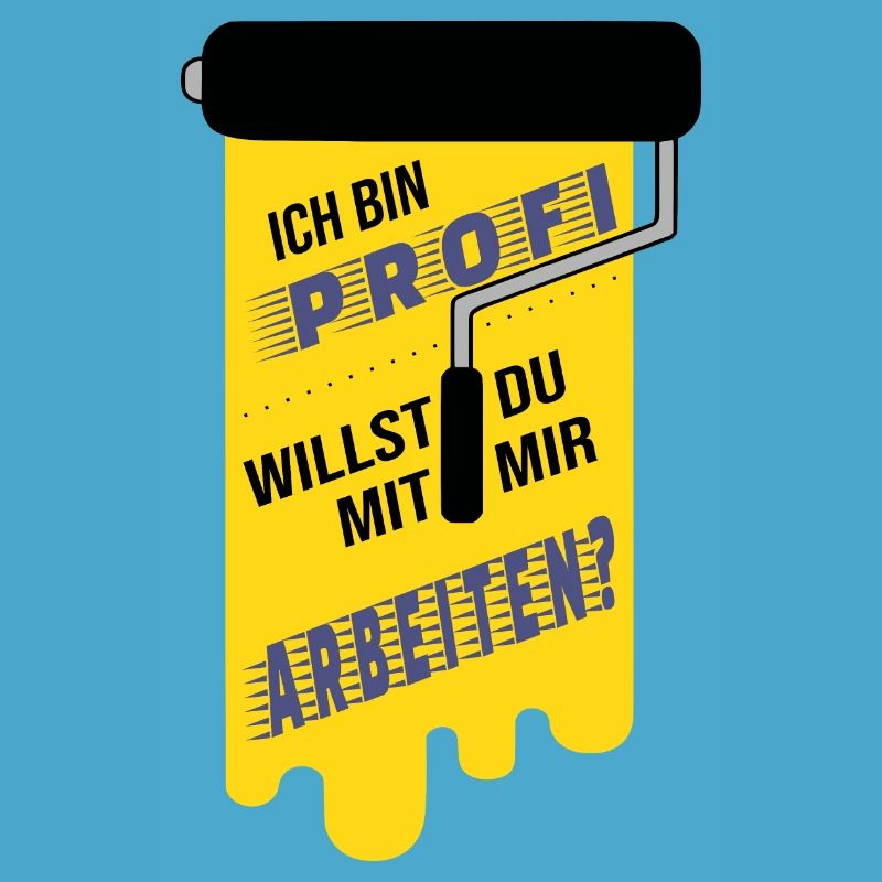 Ich bin Profi Maler Farbroller Handwerker Spruch