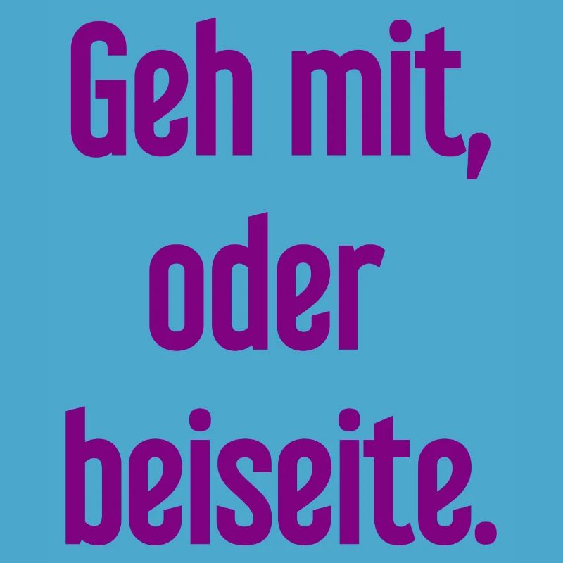 Geh mit oder beiseite