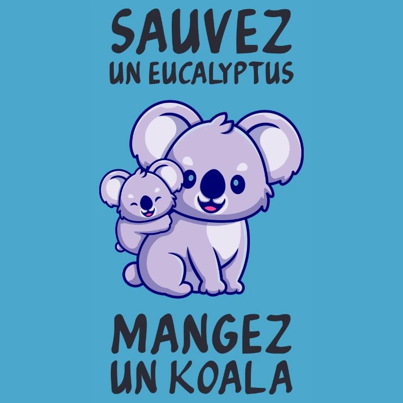 Retten Sie einen Eukalyptus, essen Sie einen Koala.