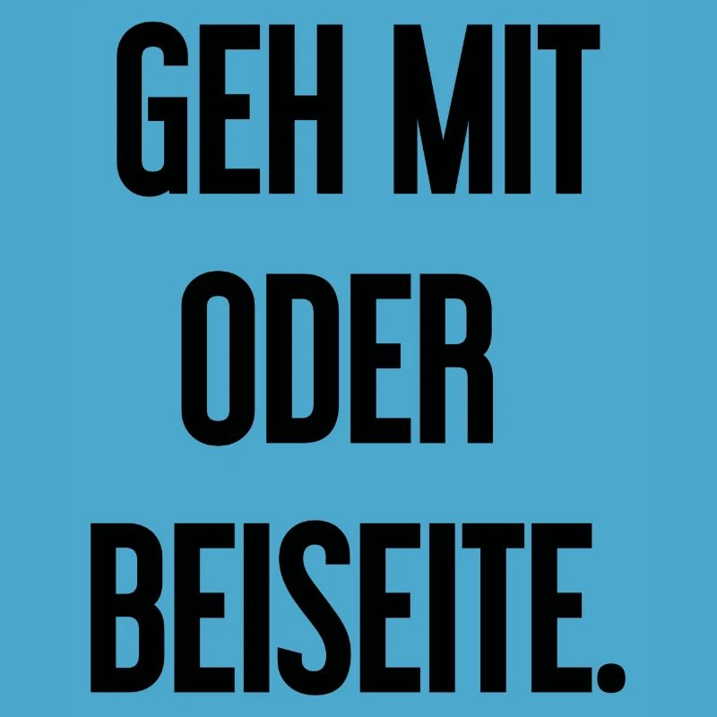 Geh mit oder beiseite