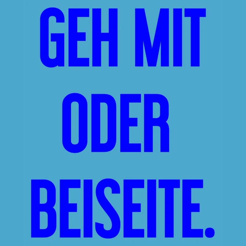 Geh mit oder beiseite