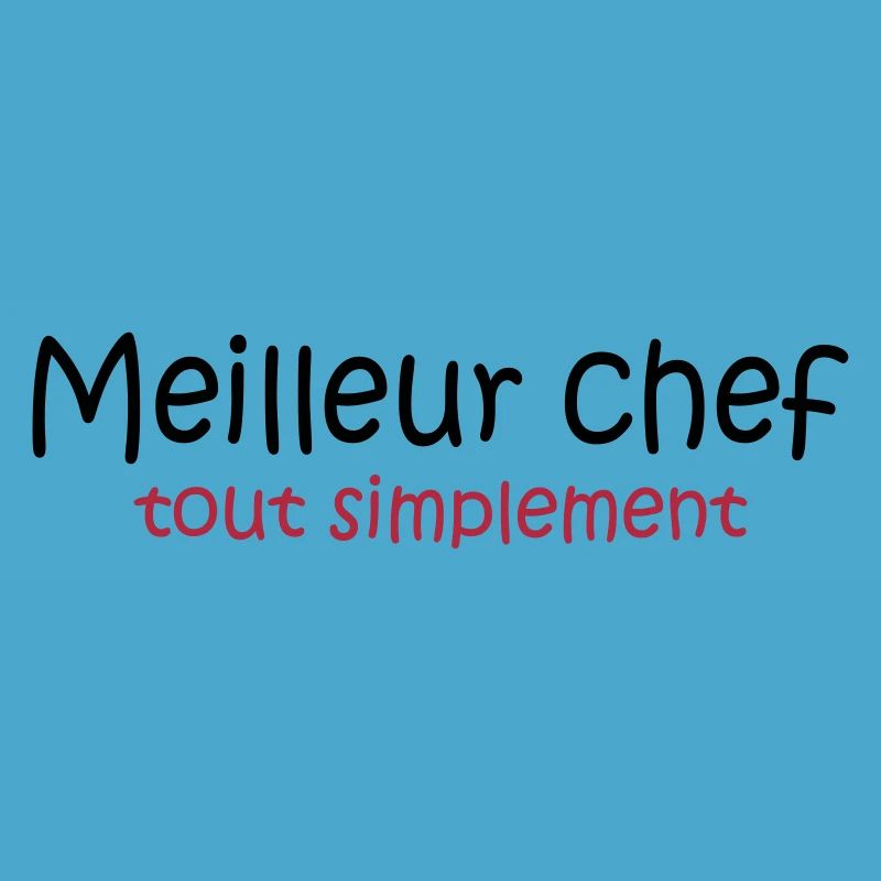 Meilleur chef tout simplement