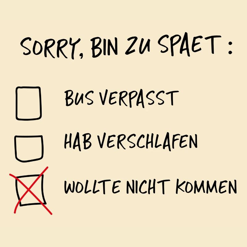 Sorry, bin zu spät - Spruch Lustig Witzig Geschenk