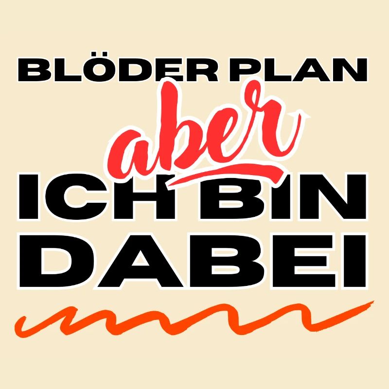 Plan stupide - mais - je suis dedans
