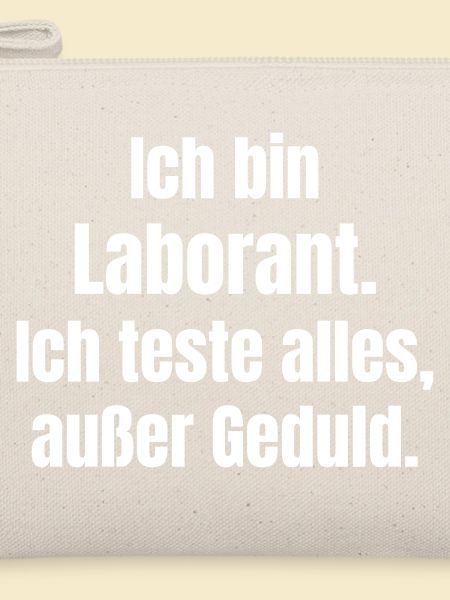 Laborant Spruch Geduldlos