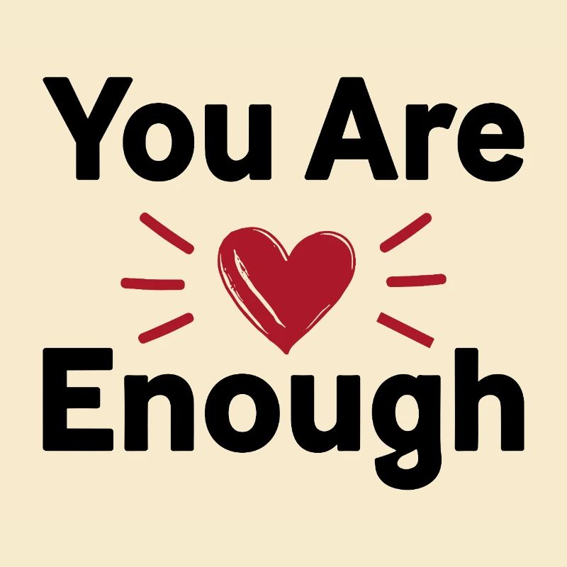 You Are Enough Self Love Statement