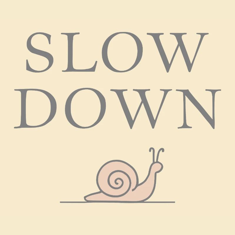 Slow Down Snail Deceleration Mindfulness
